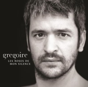 Gregoire-LesRosesDeMonSilence-
